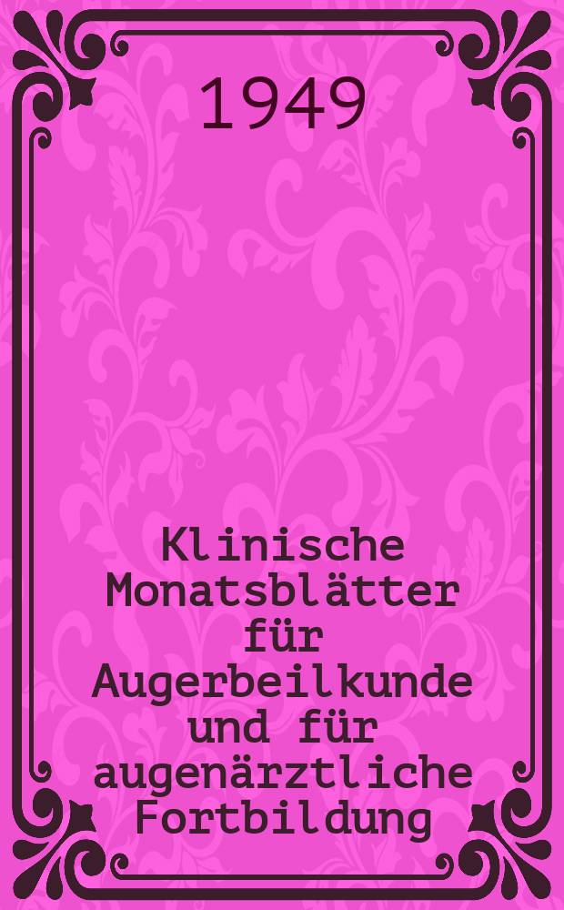 Klinische Monatsbl&auml;tter f&uuml;r Augerbeilkunde und f&uuml;r augen&auml;rztliche Fortbildung : Begr. von W. von Zehender. Bd.115, H.3