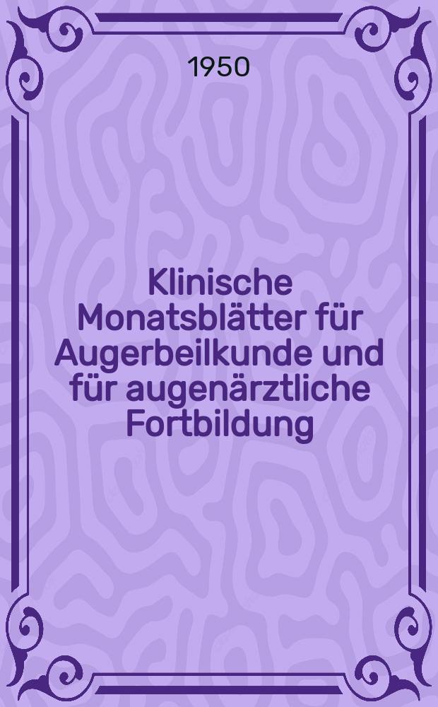 Klinische Monatsblätter für Augerbeilkunde und für augenärztliche Fortbildung : Begr. von W. von Zehender. Bd.116, H.3