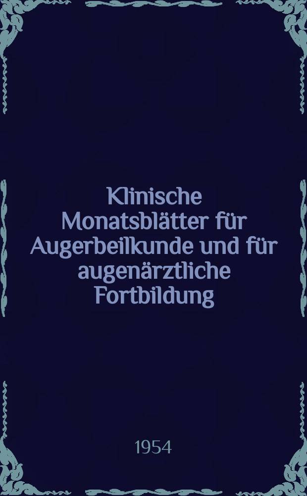 Klinische Monatsblätter für Augerbeilkunde und für augenärztliche Fortbildung : Begr. von W. von Zehender. Bd.124, H.3