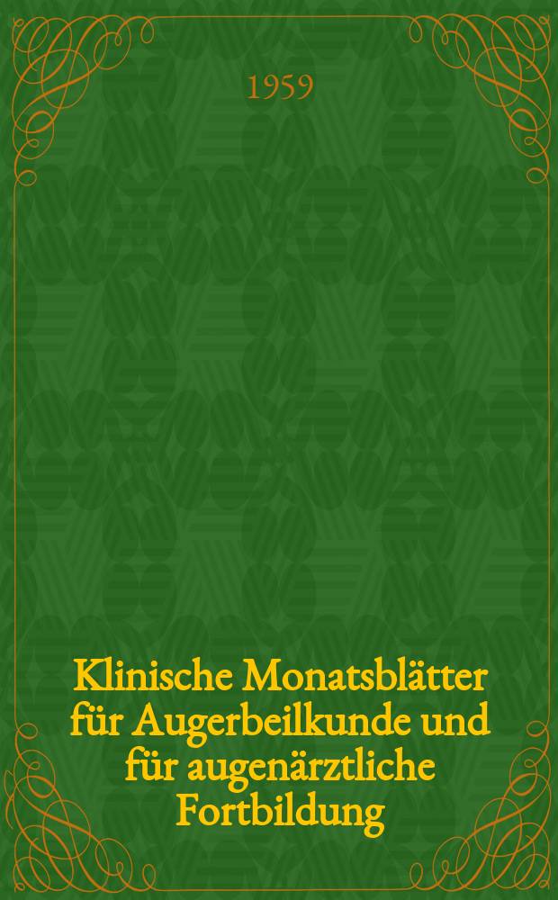 Klinische Monatsblätter für Augerbeilkunde und für augenärztliche Fortbildung : Begr. von W. von Zehender. Bd.135, H.2