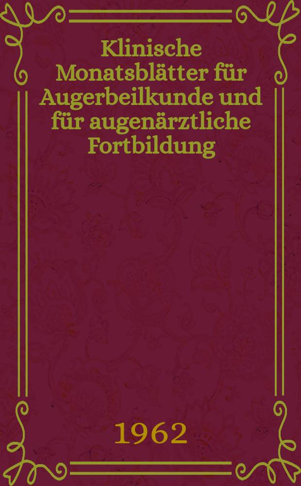 Klinische Monatsblätter für Augerbeilkunde und für augenärztliche Fortbildung : Begr. von W. von Zehender. Bd.141, H.5