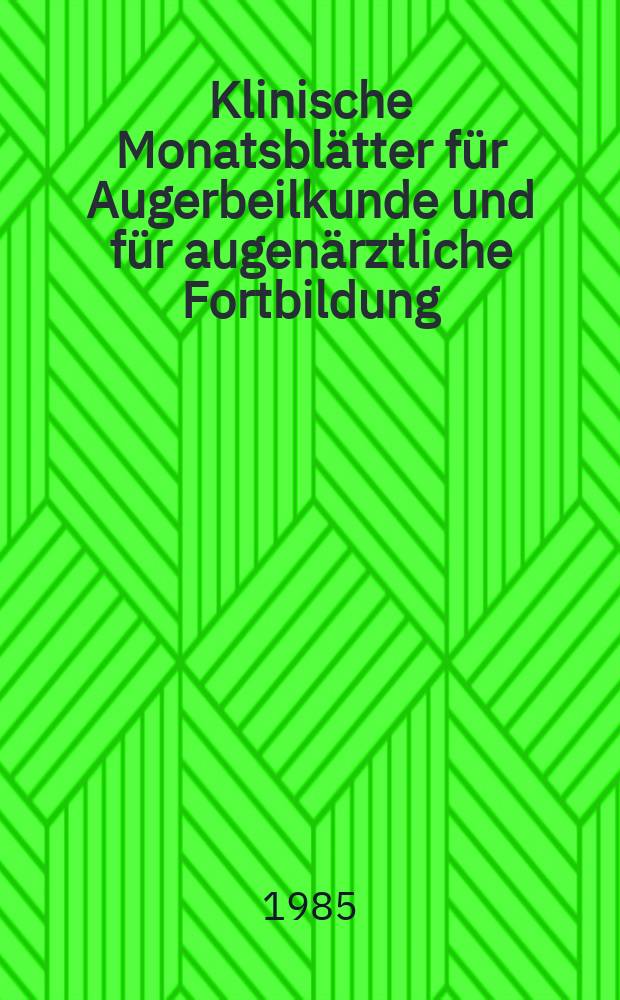 Klinische Monatsblätter für Augerbeilkunde und für augenärztliche Fortbildung : Begr. von W. von Zehender. Bd.187, №6