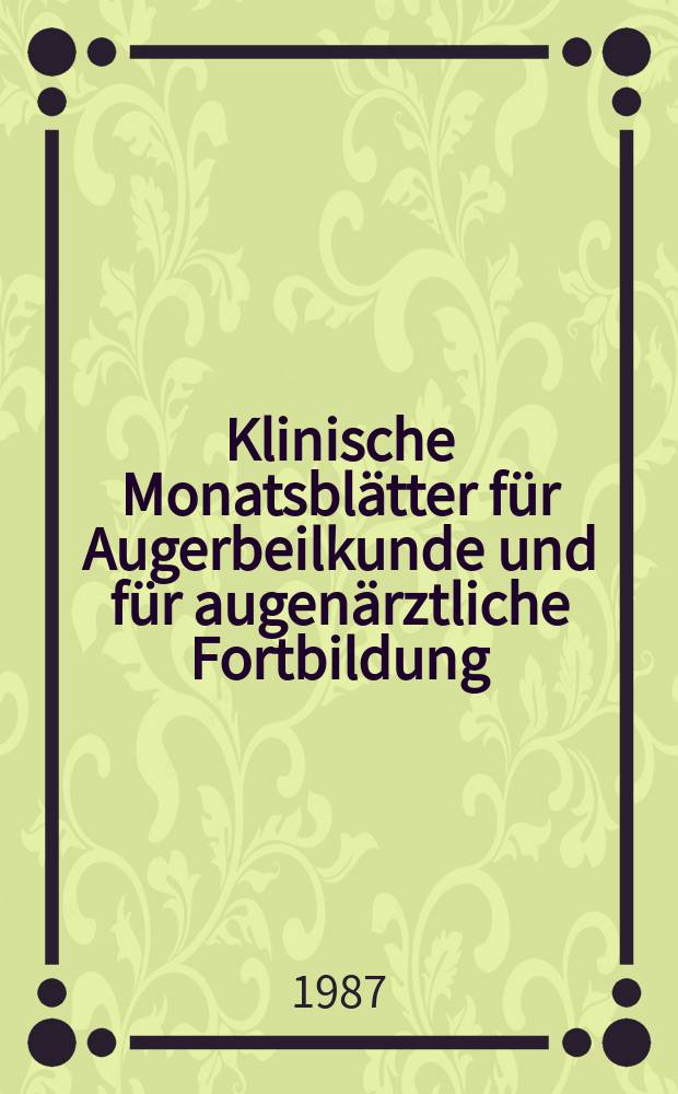 Klinische Monatsblätter für Augerbeilkunde und für augenärztliche Fortbildung : Begr. von W. von Zehender. Bd.190, №3