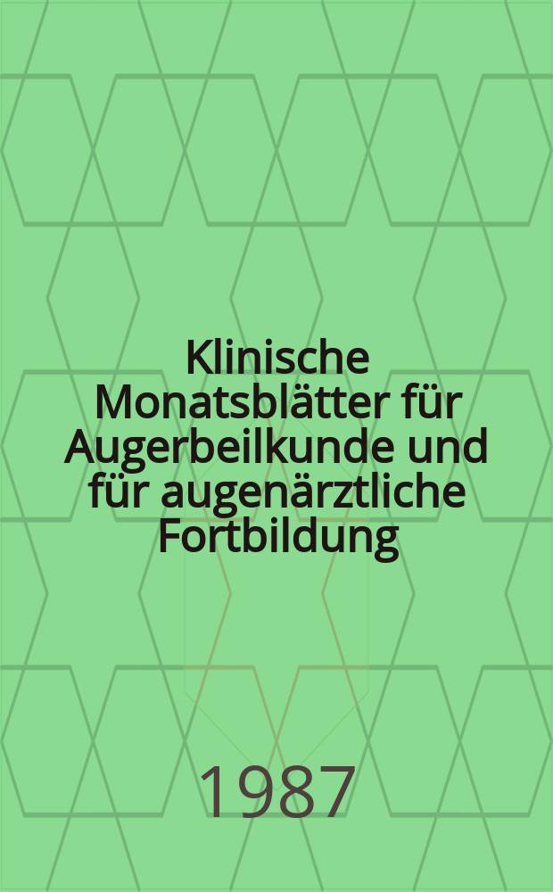 Klinische Monatsblätter für Augerbeilkunde und für augenärztliche Fortbildung : Begr. von W. von Zehender. Bd.190, №5