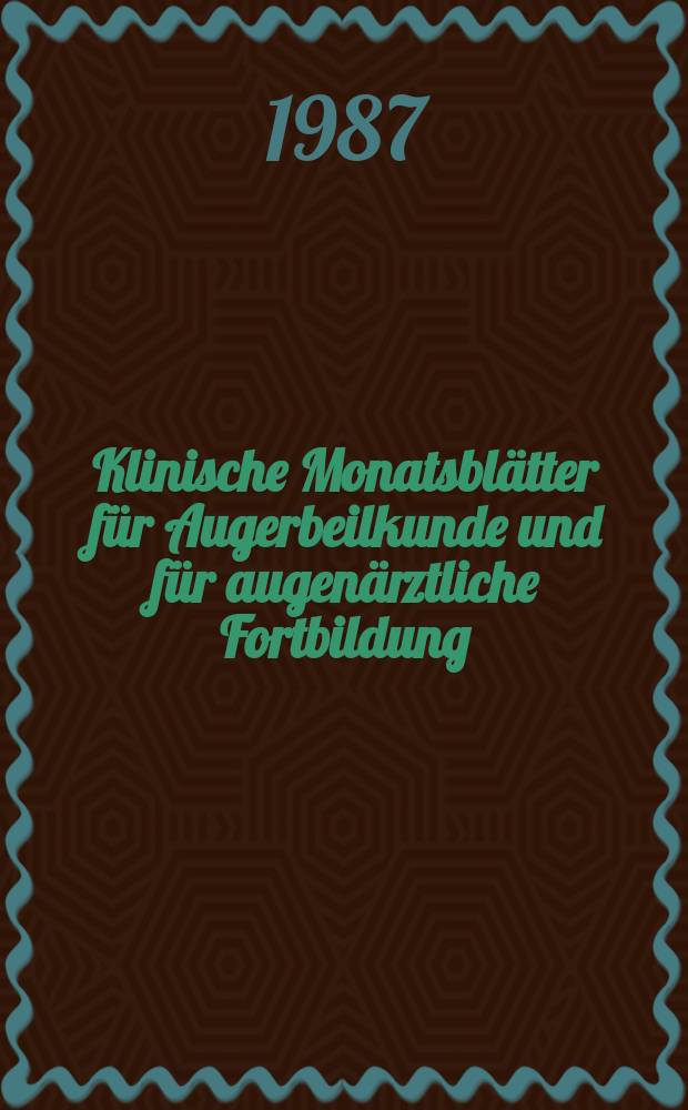 Klinische Monatsblätter für Augerbeilkunde und für augenärztliche Fortbildung : Begr. von W. von Zehender. Bd.191, №2