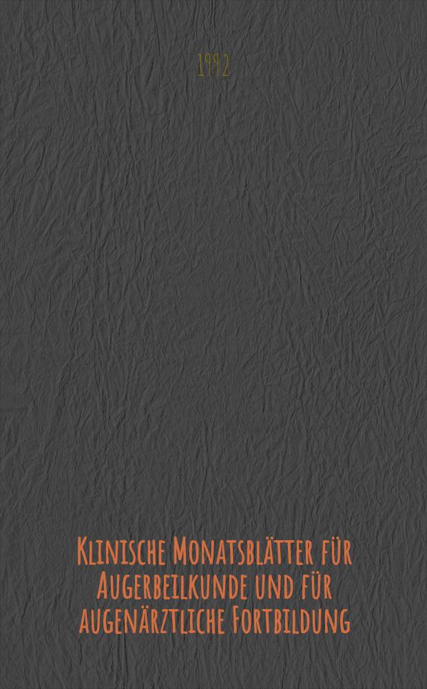 Klinische Monatsblätter für Augerbeilkunde und für augenärztliche Fortbildung : Begr. von W. von Zehender. Bd.200, №3