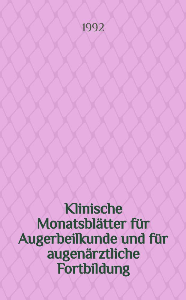 Klinische Monatsblätter für Augerbeilkunde und für augenärztliche Fortbildung : Begr. von W. von Zehender. Bd.201, №3
