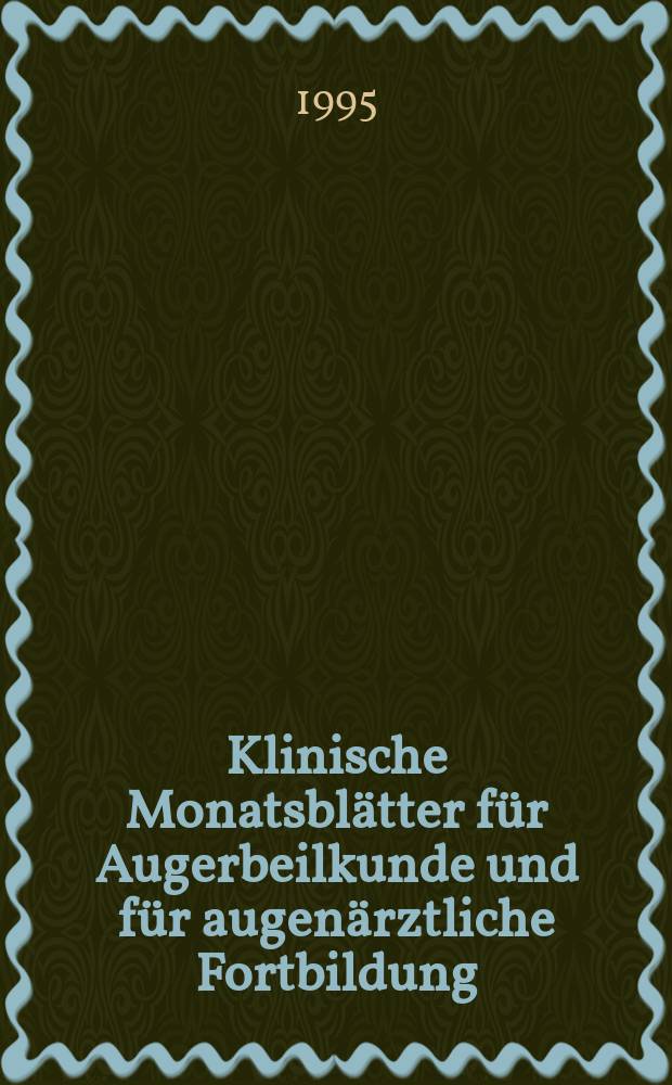Klinische Monatsblätter für Augerbeilkunde und für augenärztliche Fortbildung : Begr. von W. von Zehender. Bd.207, №4