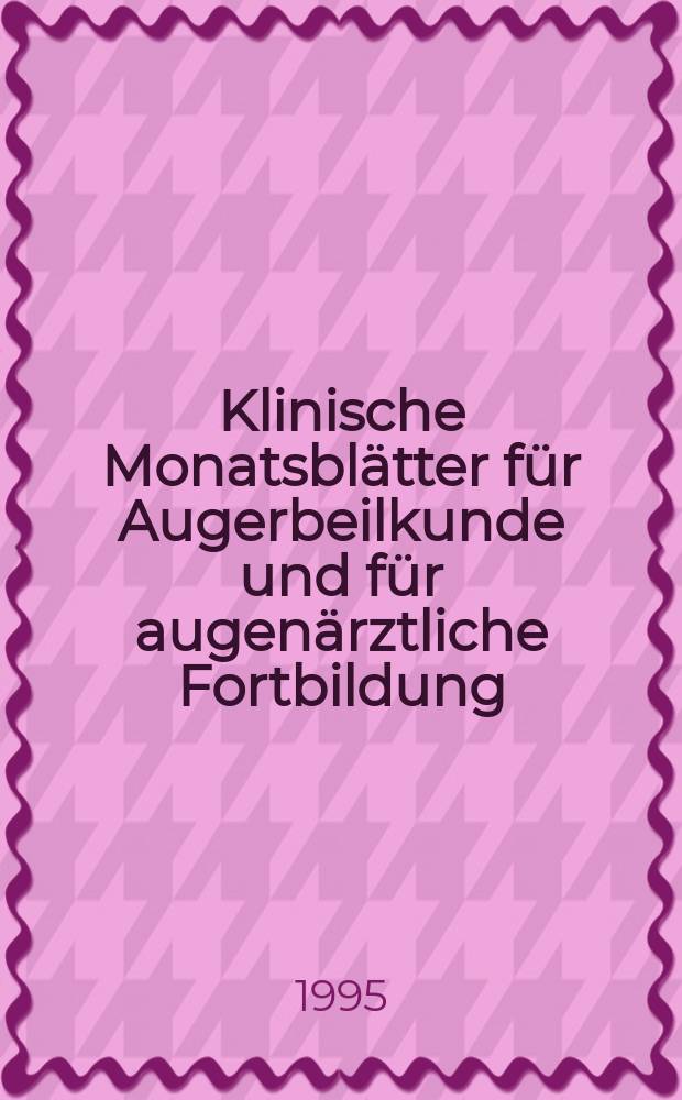 Klinische Monatsblätter für Augerbeilkunde und für augenärztliche Fortbildung : Begr. von W. von Zehender. Bd.207, №6