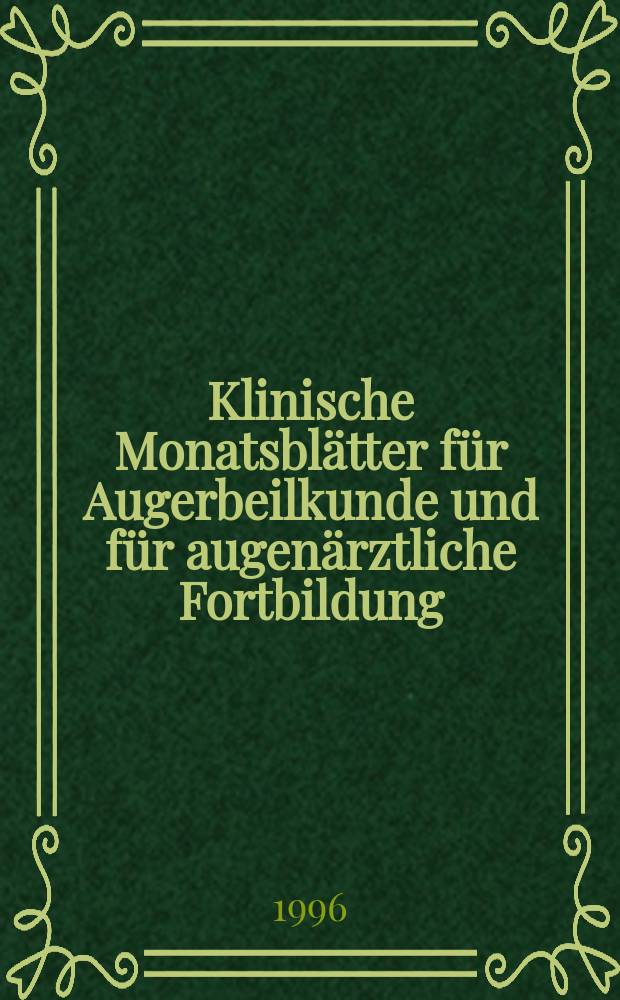 Klinische Monatsblätter für Augerbeilkunde und für augenärztliche Fortbildung : Begr. von W. von Zehender. Bd.208, №4
