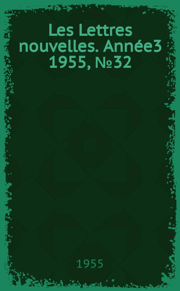 Les Lettres nouvelles. Année3 1955, №32