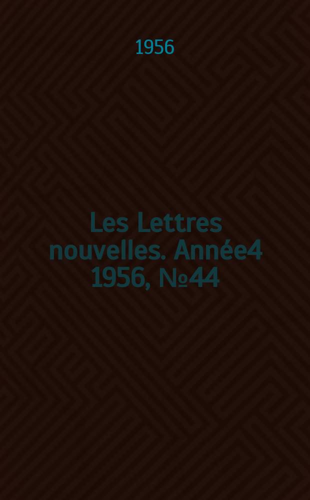 Les Lettres nouvelles. Année4 1956, №44