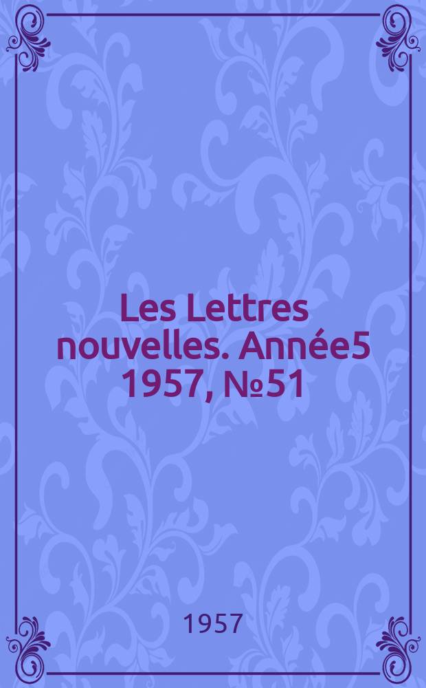 Les Lettres nouvelles. Année5 1957, №51