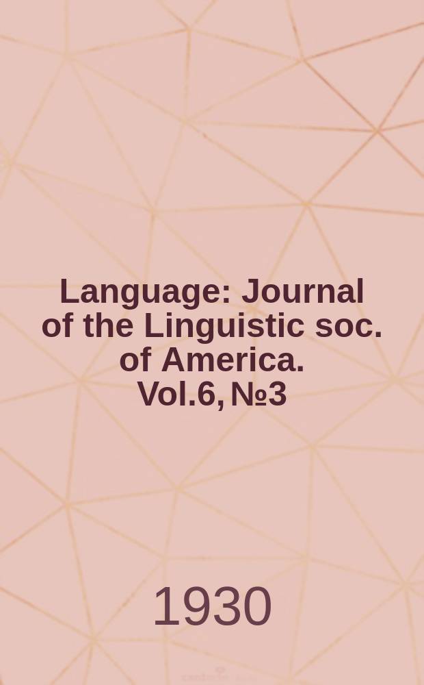 Language : Journal of the Linguistic soc. of America. Vol.6, №3