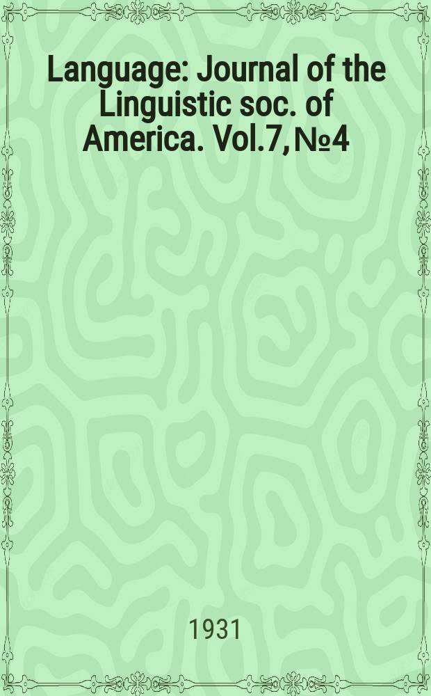 Language : Journal of the Linguistic soc. of America. Vol.7, №4
