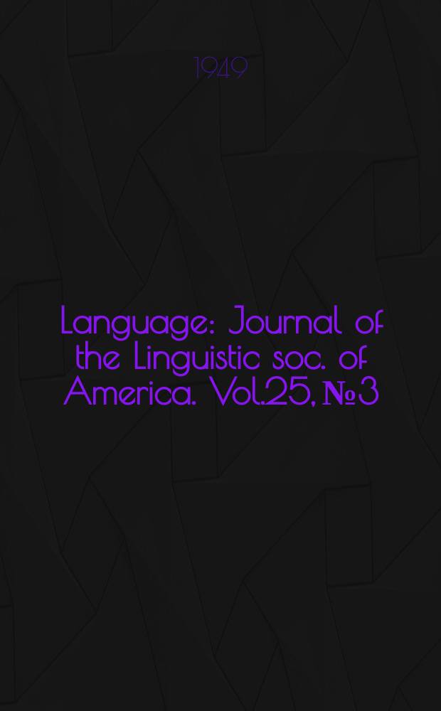 Language : Journal of the Linguistic soc. of America. Vol.25, №3