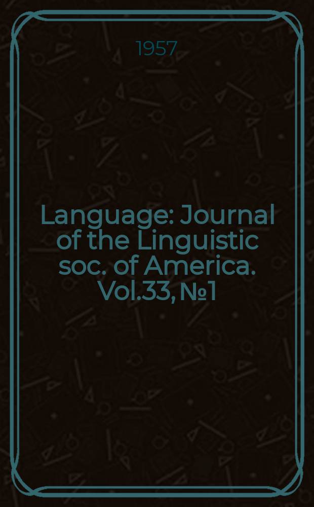 Language : Journal of the Linguistic soc. of America. Vol.33, №1