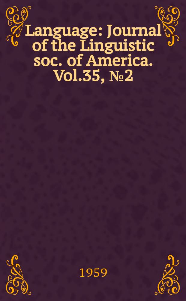 Language : Journal of the Linguistic soc. of America. Vol.35, №2(Р.1)