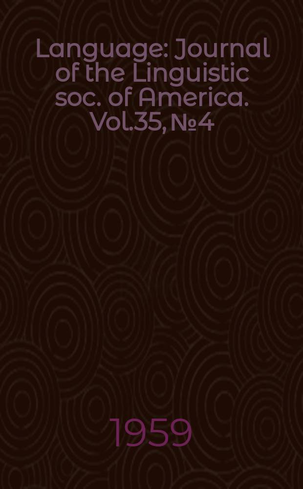 Language : Journal of the Linguistic soc. of America. Vol.35, №4