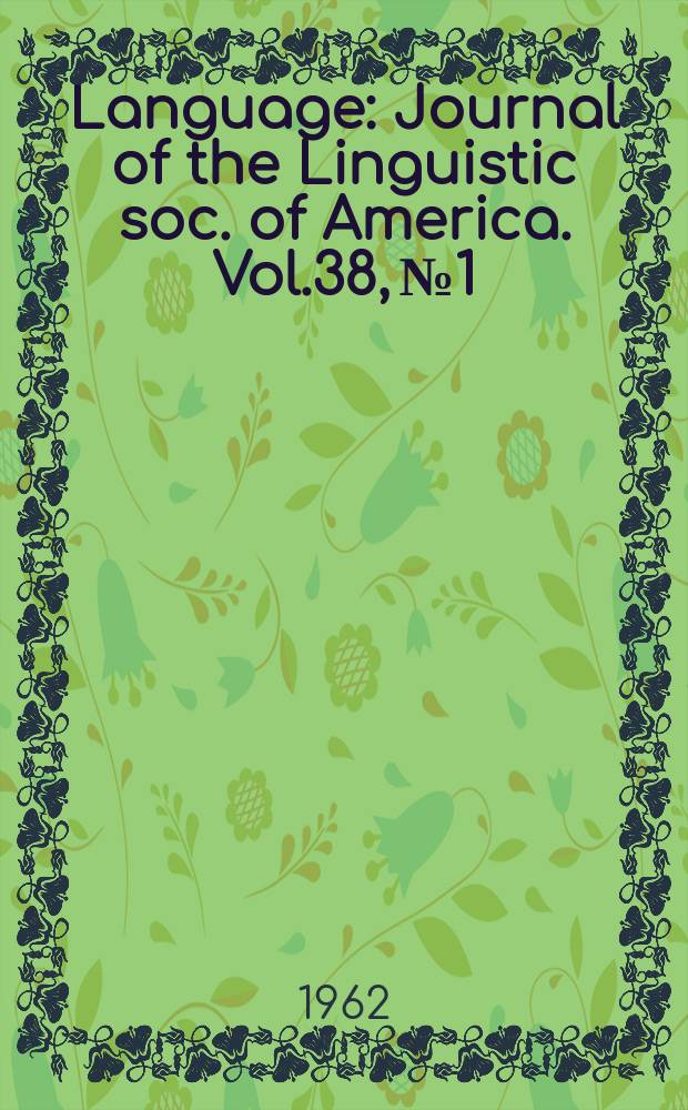 Language : Journal of the Linguistic soc. of America. Vol.38, №1
