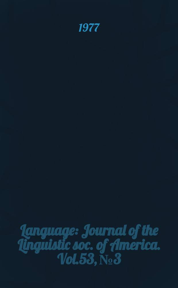 Language : Journal of the Linguistic soc. of America. Vol.53, №3