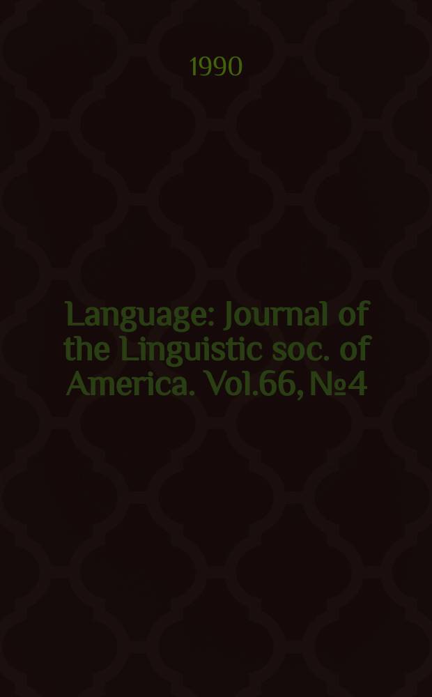 Language : Journal of the Linguistic soc. of America. Vol.66, №4