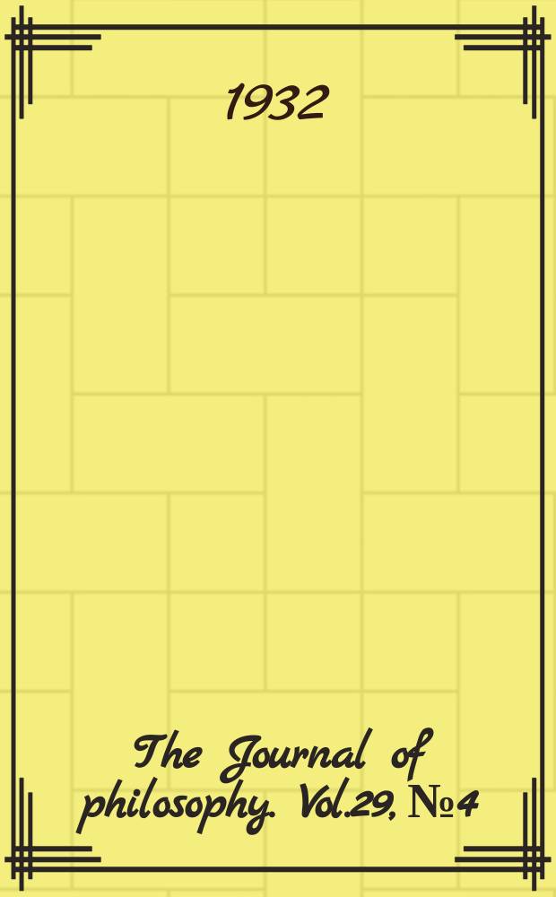 The Journal of philosophy. Vol.29, №4