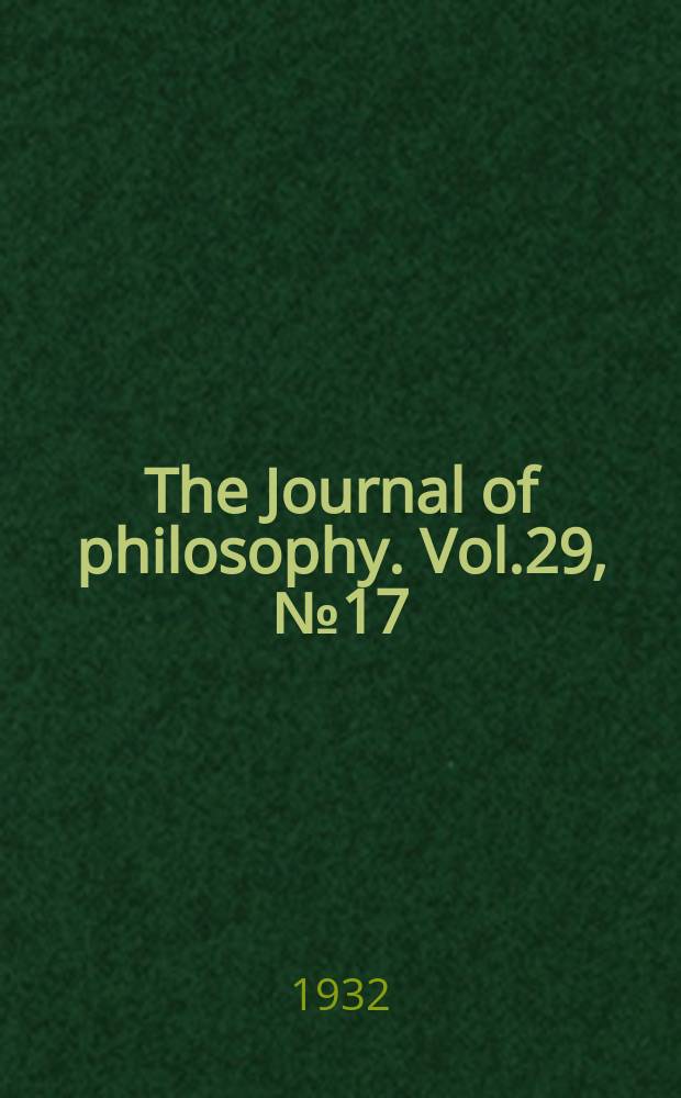 The Journal of philosophy. Vol.29, №17
