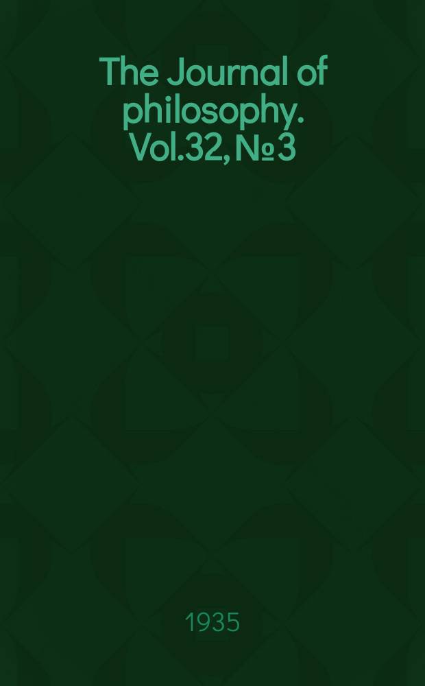 The Journal of philosophy. Vol.32, №3