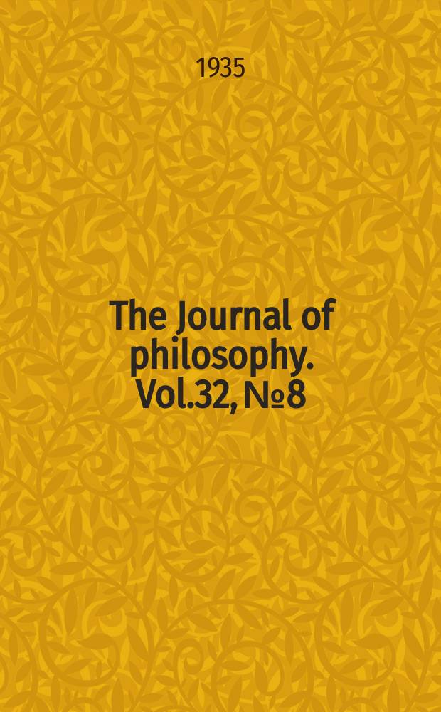 The Journal of philosophy. Vol.32, №8