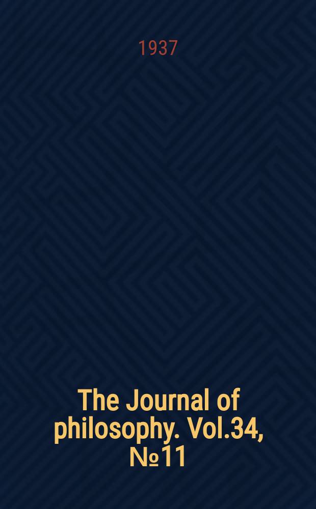 The Journal of philosophy. Vol.34, №11