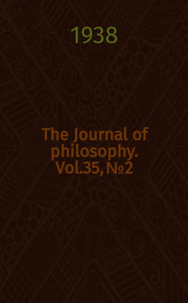 The Journal of philosophy. Vol.35, №2