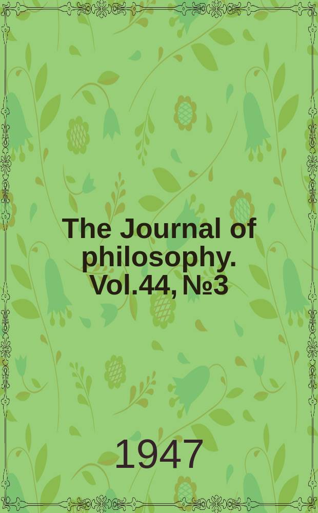 The Journal of philosophy. Vol.44, №3