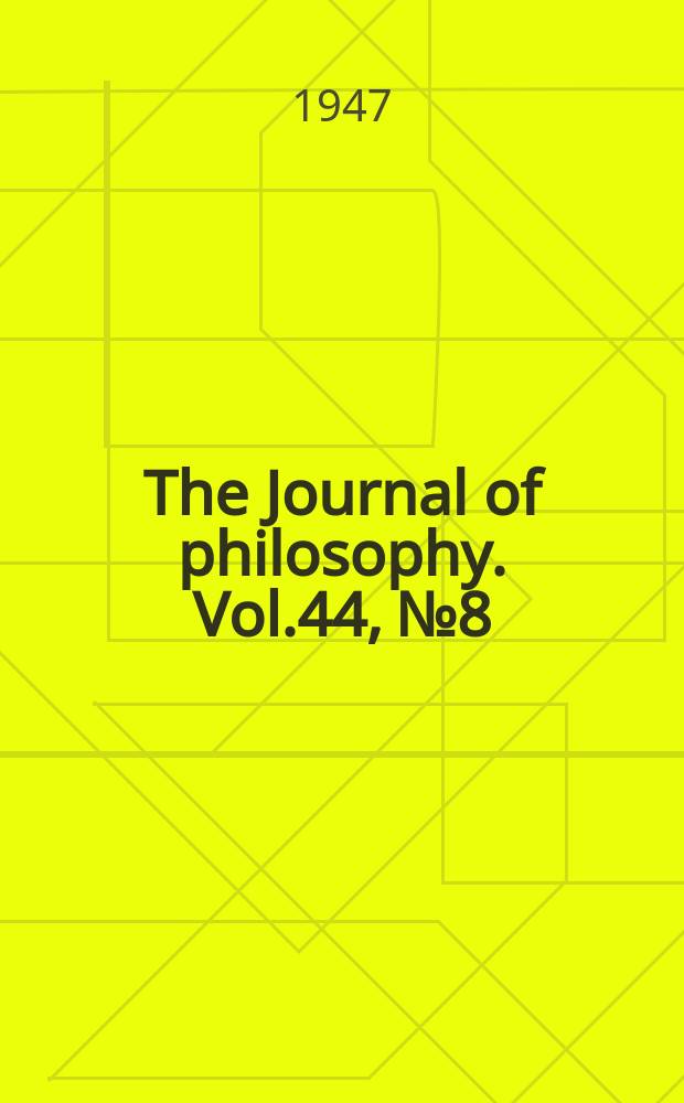 The Journal of philosophy. Vol.44, №8