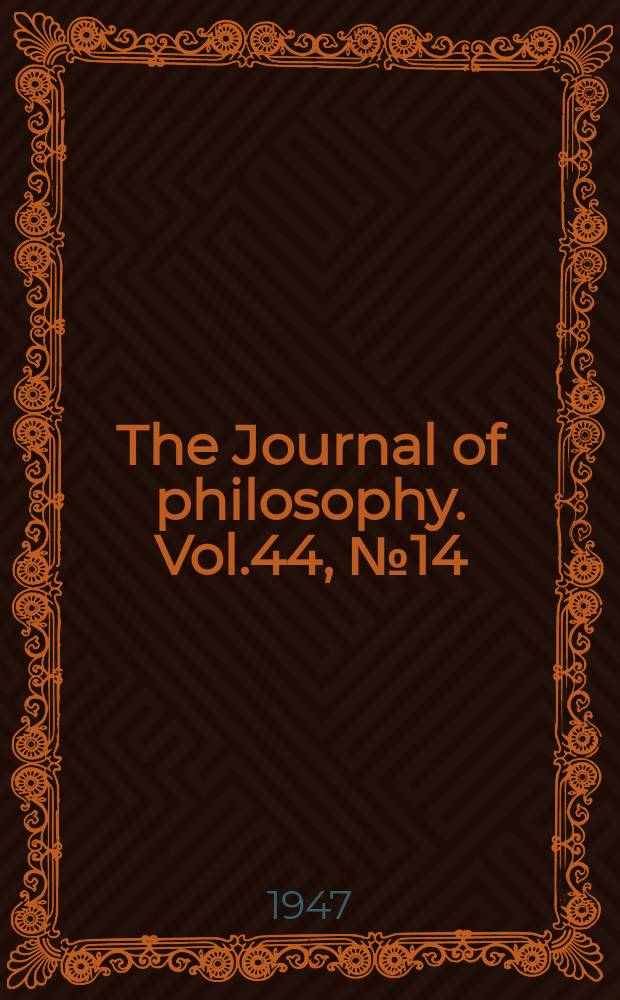 The Journal of philosophy. Vol.44, №14