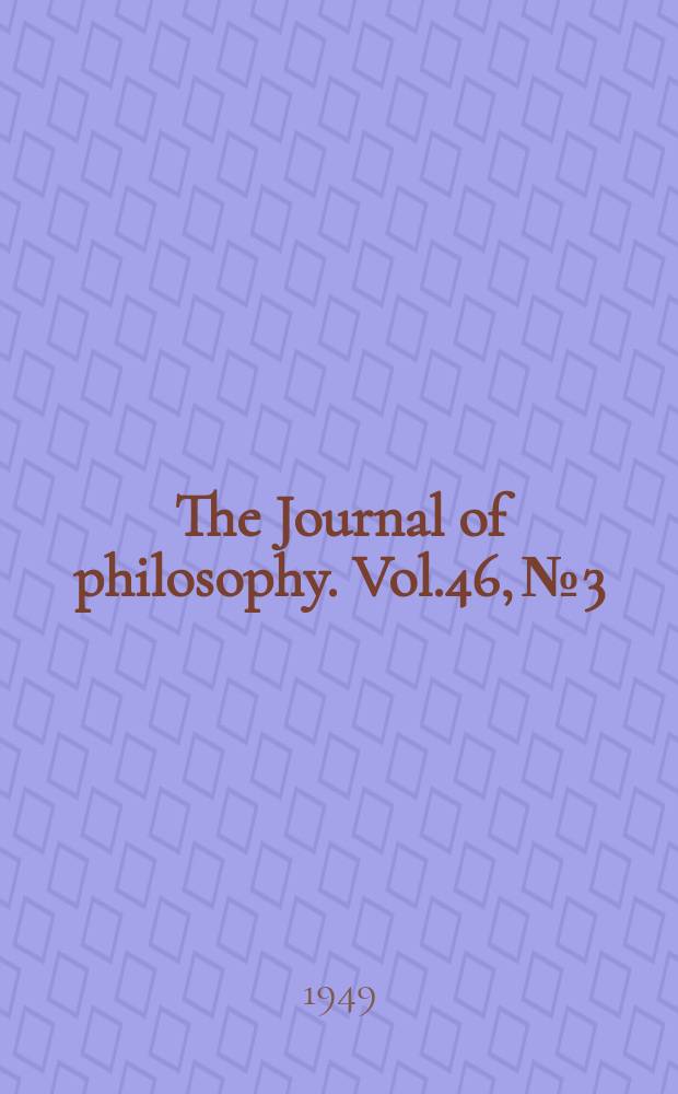 The Journal of philosophy. Vol.46, №3