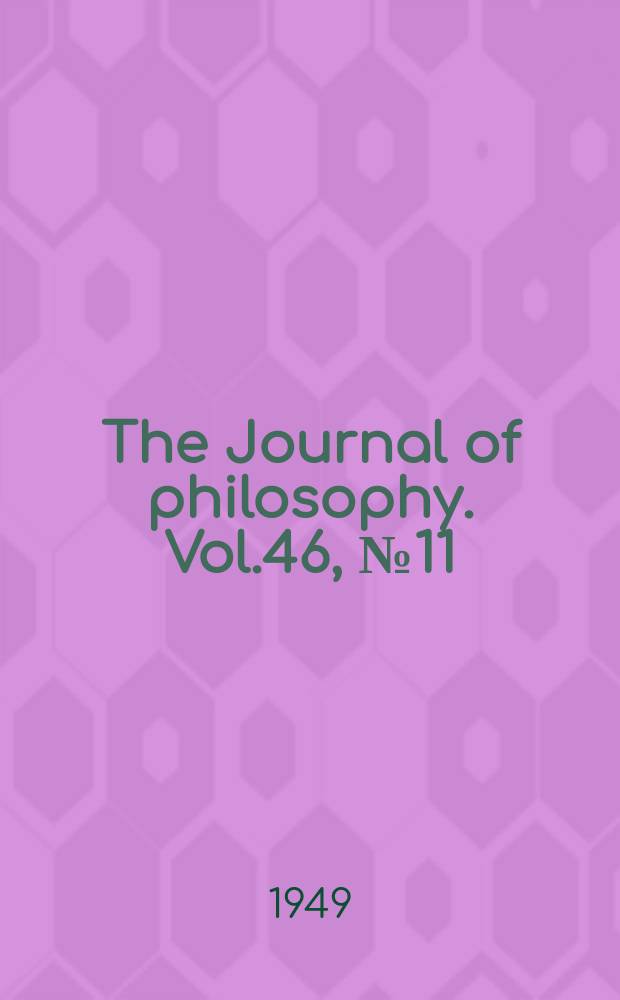 The Journal of philosophy. Vol.46, №11