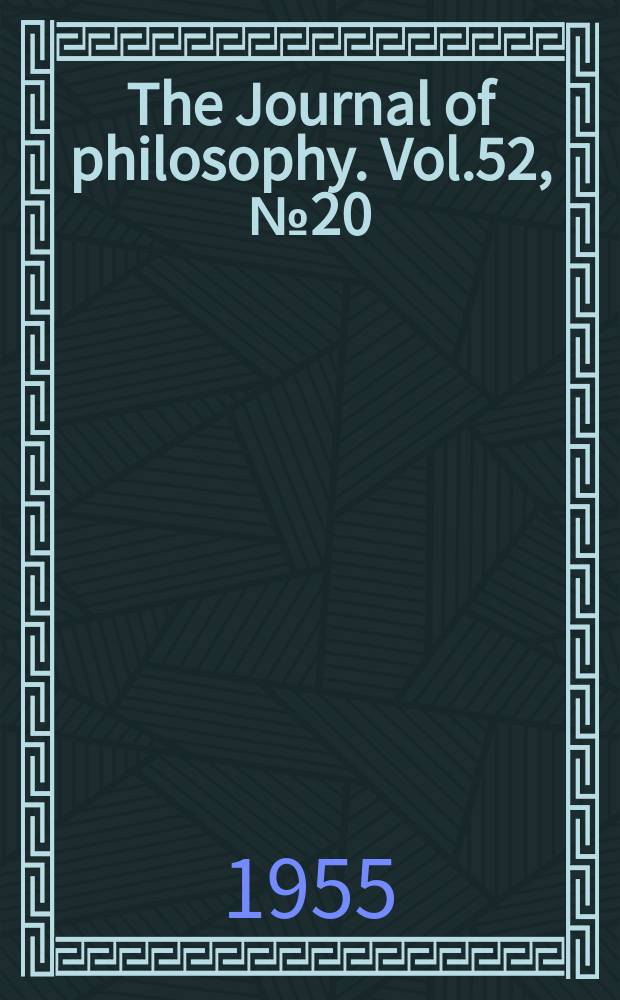 The Journal of philosophy. Vol.52, №20