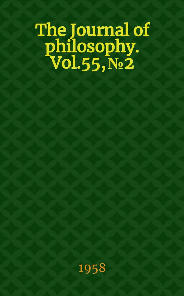 The Journal of philosophy. Vol.55, №2