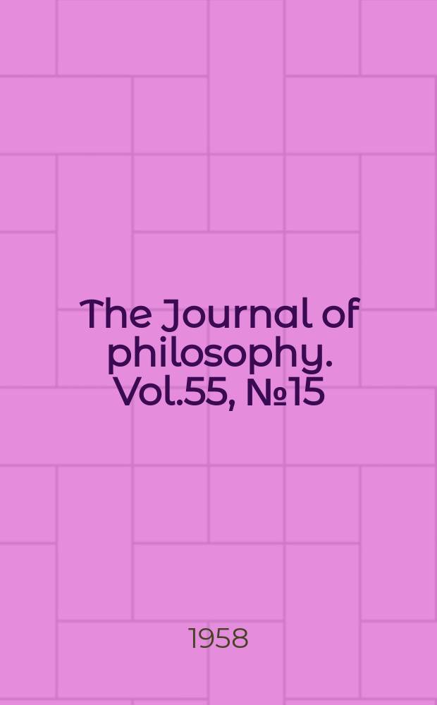 The Journal of philosophy. Vol.55, №15