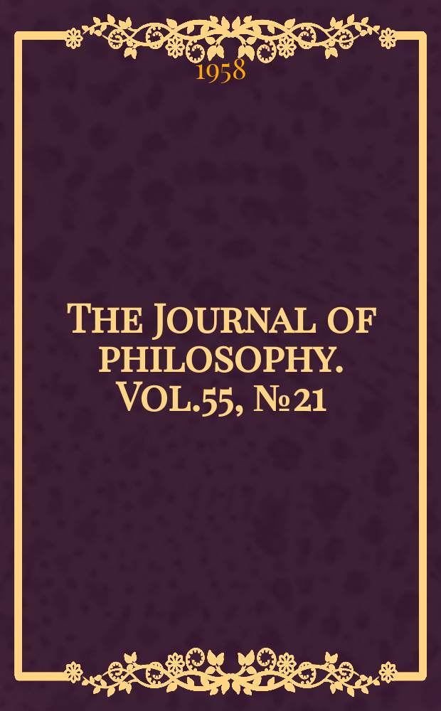 The Journal of philosophy. Vol.55, №21