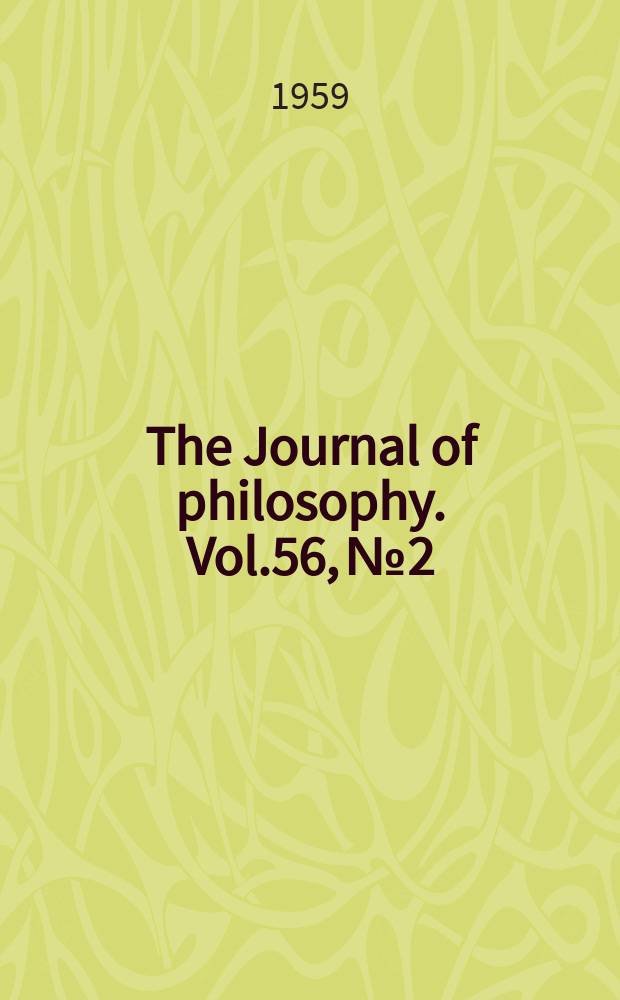 The Journal of philosophy. Vol.56, №2