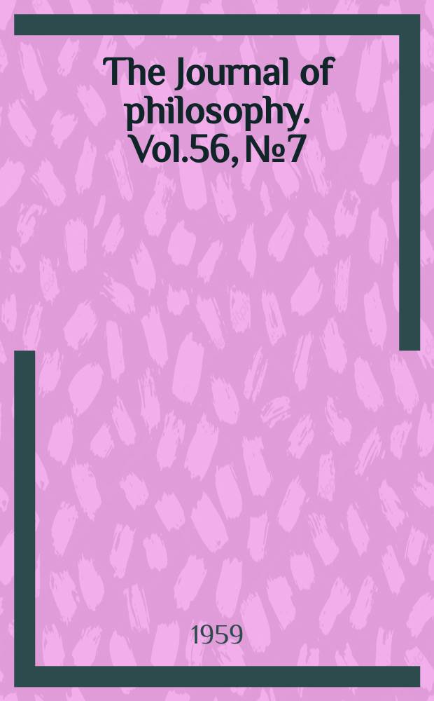 The Journal of philosophy. Vol.56, №7