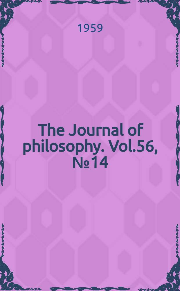 The Journal of philosophy. Vol.56, №14