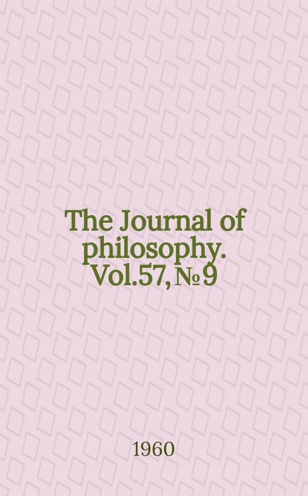 The Journal of philosophy. Vol.57, №9