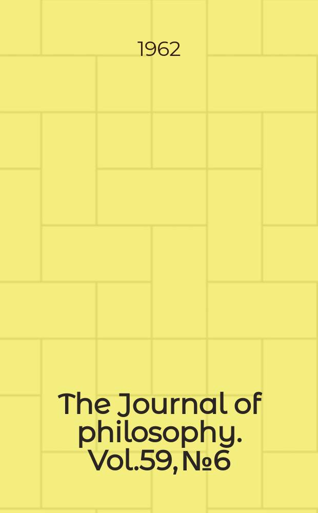 The Journal of philosophy. Vol.59, №6