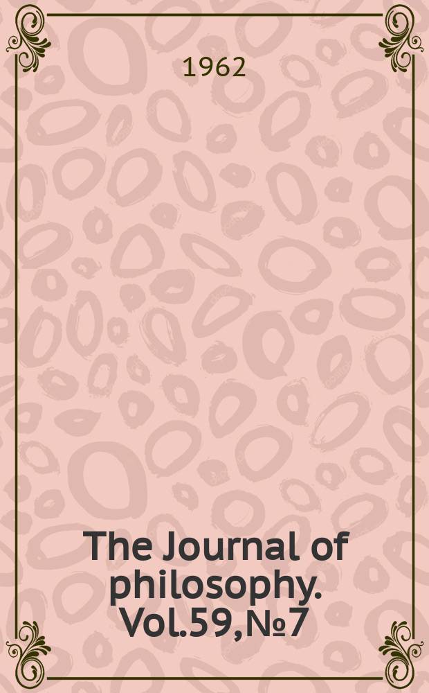 The Journal of philosophy. Vol.59, №7