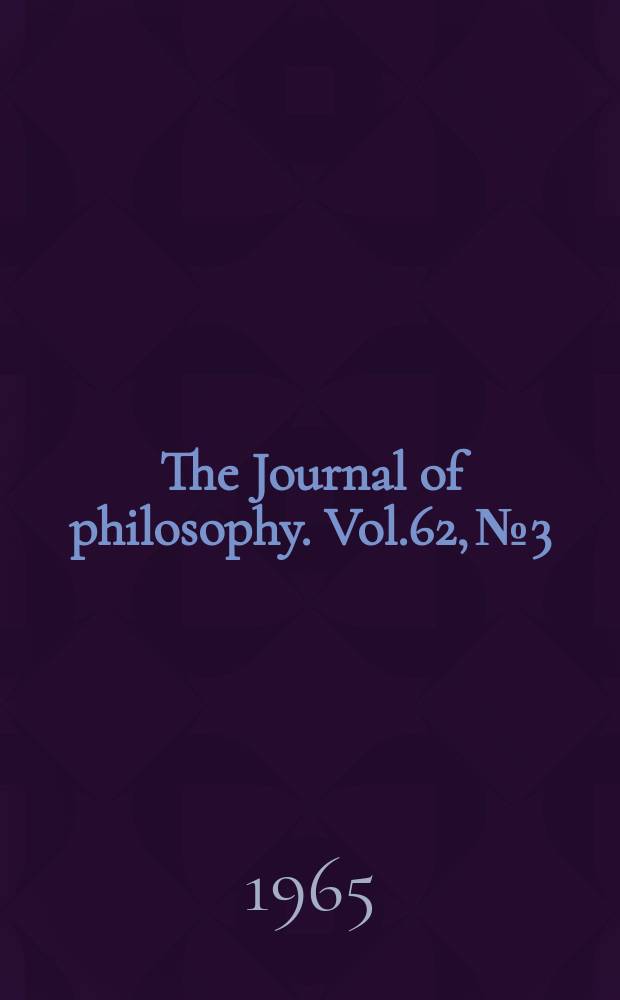 The Journal of philosophy. Vol.62, №3