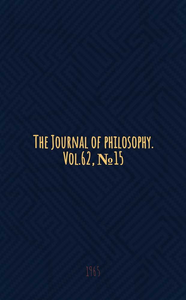 The Journal of philosophy. Vol.62, №15