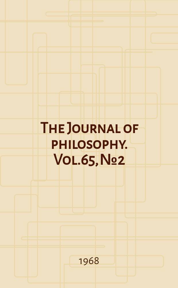 The Journal of philosophy. Vol.65, №2